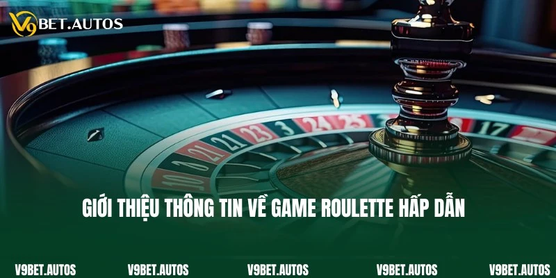 Roulette - Game Casino Dẫn Đầu Xu Hướng Thị Trường Năm 2025 Game Casino Roulette - Siêu phẩm giải trí trực tuyến